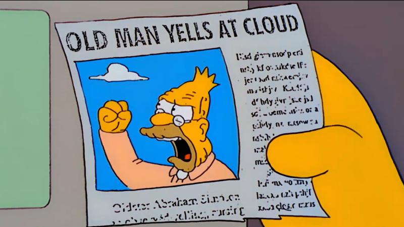 "Old Man Yells At Cloud"